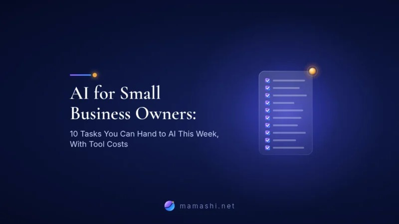 AI for Small Business Owners: 10 Tasks You Can Hand to AI This Week, With Tool Costs