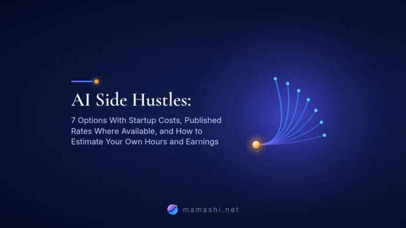 AI Side Hustles: 7 Options With Startup Costs, Published Rates Where Available, and How to Estimate Your Own Hours and Earnings